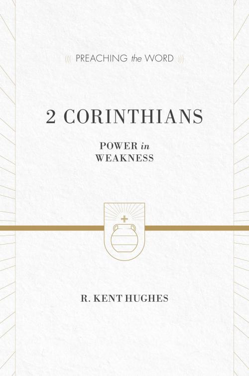Cover of the book 2 Corinthians by R. Kent Hughes, R. Kent Hughes, Crossway