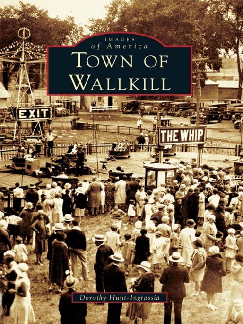 Cover of the book Town of Wallkill by Dorothy Hunt-Ingrassia, Arcadia Publishing Inc.