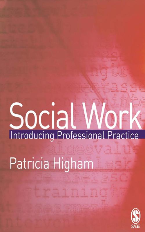 Cover of the book Social Work by Dr Patricia E Higham, SAGE Publications