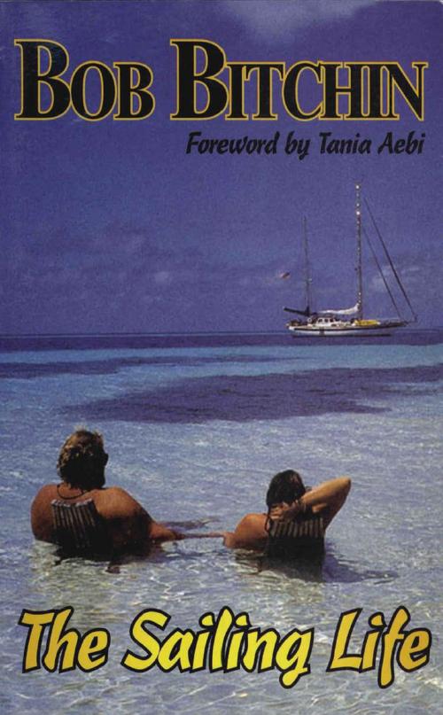 Cover of the book Sailing Life by Bob Bitchin, Sheridan House
