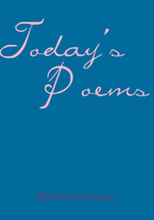 Cover of the book Today's Poems by Martin Lawrence, AuthorHouse