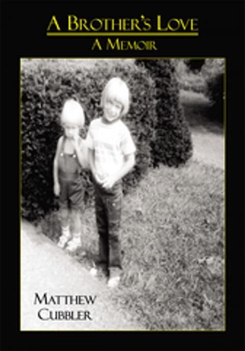 Cover of the book A Brother's Love by Matthew Cubbler, AuthorHouse