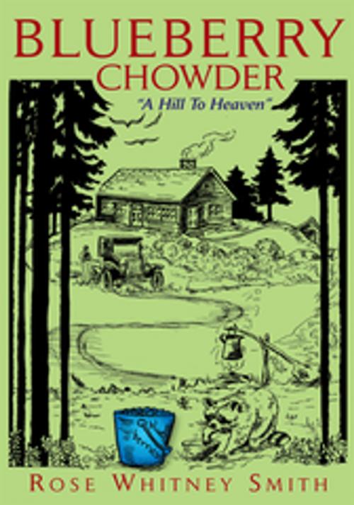 Cover of the book Blueberry Chowder by ROSE WHITNEY SMITH, Xlibris US