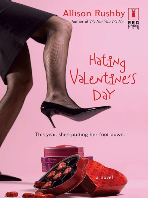 Cover of the book Hating Valentine's Day by Allison Rushby, Red Dress Ink