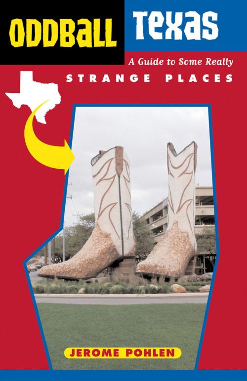 Cover of the book Oddball Texas by Jerome Pohlen, Chicago Review Press