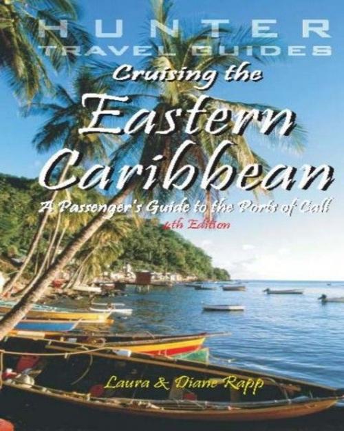 Cover of the book Cruising The Eastern Caribbean: A Guide To The Ships & Ports Of Call by Rapp Diane, Hunter Publishing