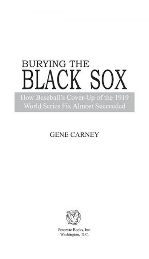 Cover of the book Burying the Black Sox by Gene Carney, Potomac Books Inc.