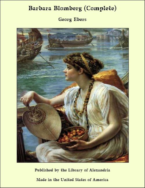 Cover of the book Barbara Blomberg - Complete by Georg Ebers, Library of Alexandria