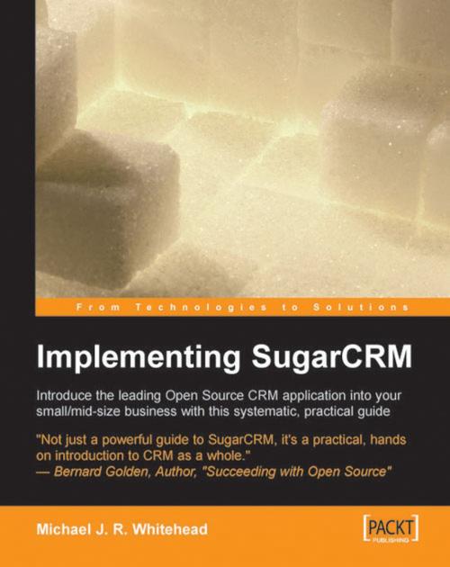 Cover of the book Implementing SugarCRM by Michael Whitehead, Packt Publishing