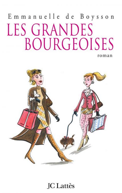 Cover of the book Les grandes bourgeoises by Emmanuelle de Boysson, JC Lattès
