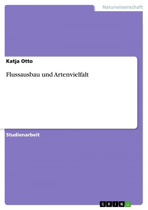 Cover of the book Flussausbau und Artenvielfalt by Katja Otto, GRIN Verlag