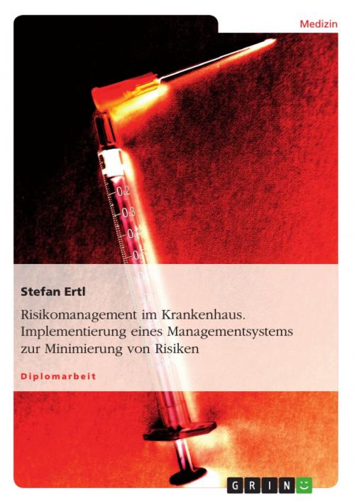 Cover of the book Risikomanagement im Krankenhaus. Implementierung eines Managementsystems zur Minimierung von Risiken by Stefan Ertl, GRIN Verlag