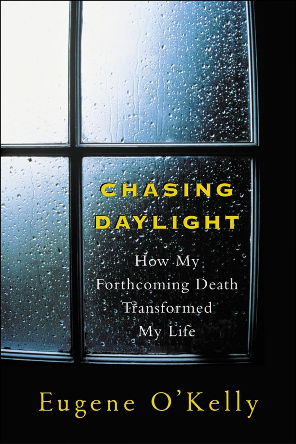 Big bigCover of Chasing Daylight:How My Forthcoming Death Transformed My Life