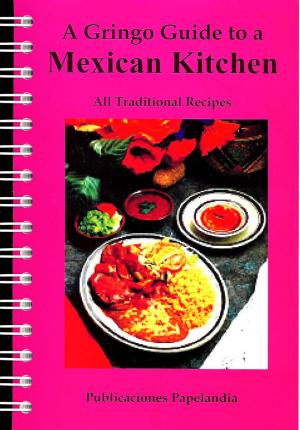 Book cover of A Gringo Guide to a Mexican Kitchen