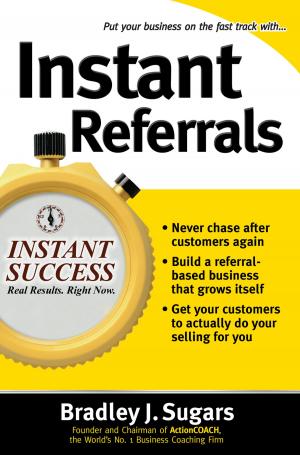 Cover of the book Instant Referrals by Ethan F. Becker, Jon Wortmann