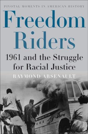 Cover of the book Freedom Riders:1961 and the Struggle for Racial Justice by Iris Carlton-LaNey, Tanya Smith Brice