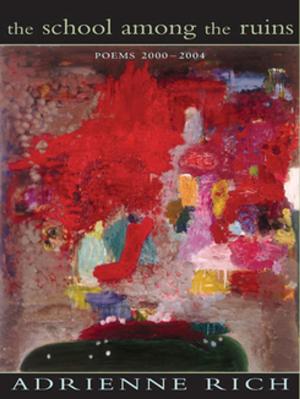 Cover of the book The School Among the Ruins: Poems 2000-2004 by Anthony Burgess