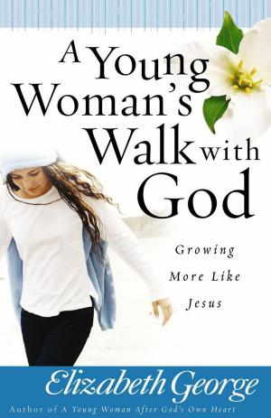 Cover of the book A Young Woman's Walk with God by Marilyn Willett Heavilin