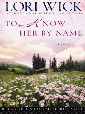 Cover of the book To Know Her by Name by Cheryl Brodersen
