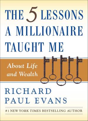 Cover of the book The Five Lessons a Millionaire Taught Me About Life and Wealth by Rob Higgins