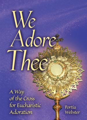Cover of the book We Adore Thee by Danaher, James P.