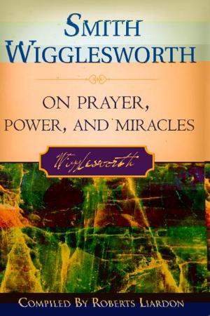 Cover of the book Smith Wigglesworth on Prayer by Adam LiVecchi