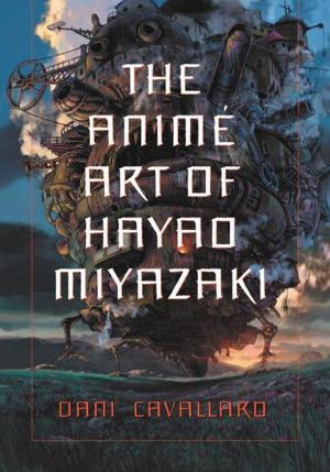 Book cover of The Anime Art of Hayao Miyazaki