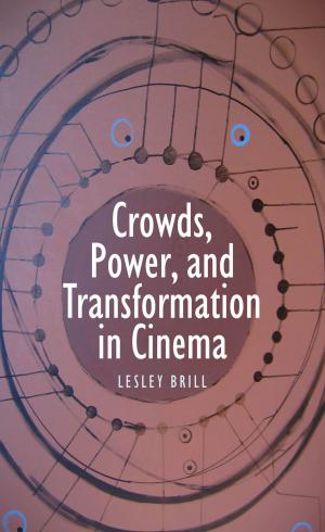 Cover of Crowds, Power, and Transformation in Cinema