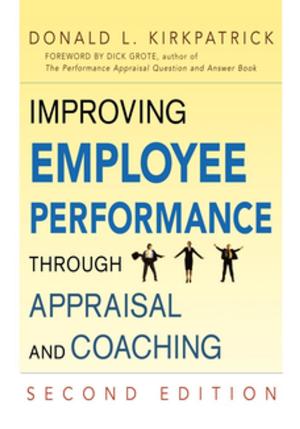 Cover of the book Improving Employee Performance Through Appraisal and Coaching by John MALOOF