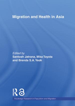 Cover of the book Migration and Health in Asia by Immanuel Wallerstein, Christopher Chase-Dunn, Christian Suter