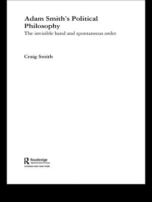 Cover of the book Adam Smith's Political Philosophy by Kirsten E. Schulze