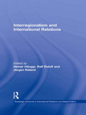 Cover of the book Interregionalism and International Relations by Emma Letley