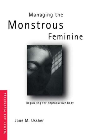 Cover of the book Managing the Monstrous Feminine by Stiina Loytomaki