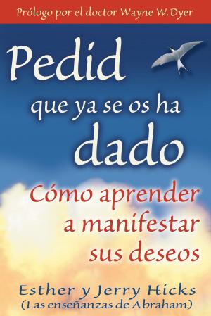 Cover of the book Pedid que ya se os ha dado by Louise Hay, Cheryl Richardson