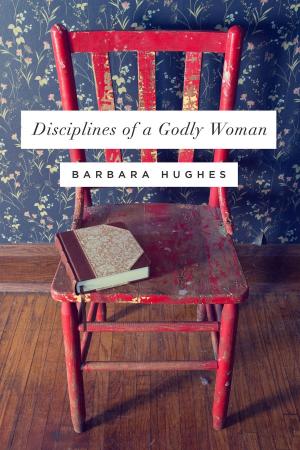 bigCover of the book Disciplines of a Godly Woman by 