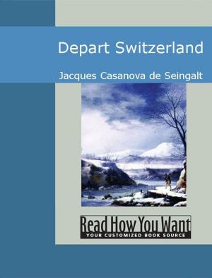 Cover of the book Depart Switzerland by de Seingalt Jacques Casanova