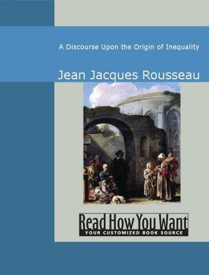 bigCover of the book A Discourse Upon The Origin Of Inequality by 