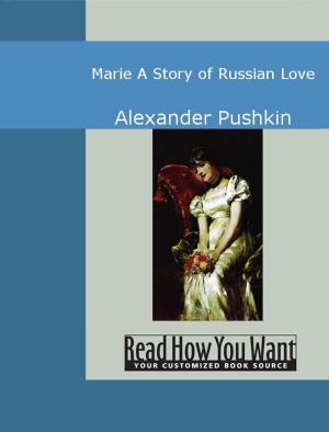 Book cover of Marie: A Story Of Russian Love