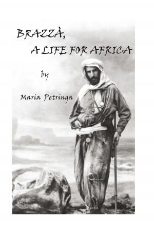 Cover of the book Brazzà, a Life for Africa by Karee Stardens