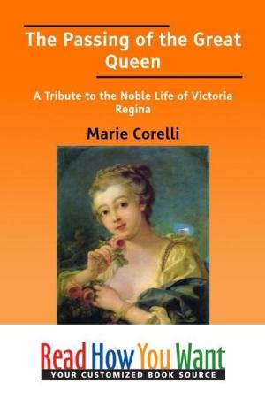 Book cover of The Passing Of The Great Queen : A Tribute To The Noble Life Of Victoria Regina