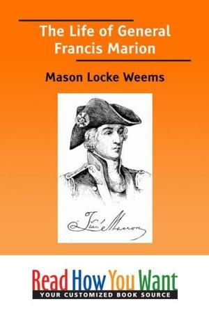 Cover of the book The Life Of General Francis Marion by Buckley, James; and team