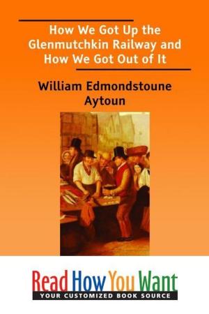 Cover of the book How We Got Up The Glenmutchkin Railway And How We Got Out Of It by Howells William Dean