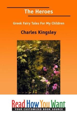 Book cover of The Heroes: Greek Fairy Tales For My Children