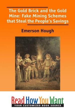 Cover of the book The Gold Brick And The Gold Mine : Fake Mining Schemes That Steal The People's Savings by Elizabeth Gaskell