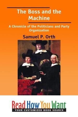 Cover of the book The Boss And The Machine : A Chronicle Of The Politicians And Party Organization by Ann Radcliffe