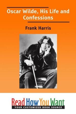 Cover of the book Oscar Wilde: His Life And Confessions by Davis, Richard Harding