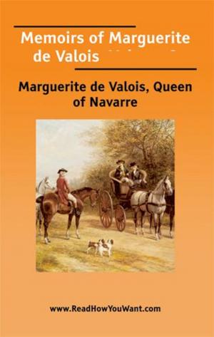 Cover of the book Memoirs Of Marguerite De Valois by George Fyler Townsend