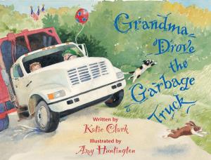 Cover of the book Grandma Drove the Garbage Truck by Pamela Love