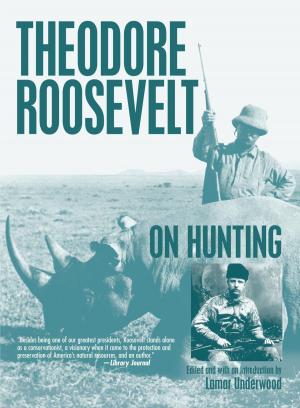 Cover of the book Theodore Roosevelt on Hunting by Carol Clark