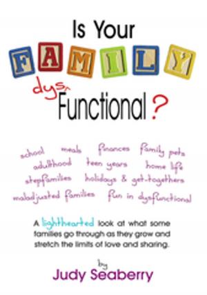 Cover of the book Is Your Family Dys Functional? by Jeanie Doyle Singler